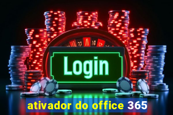 ativador do office 365